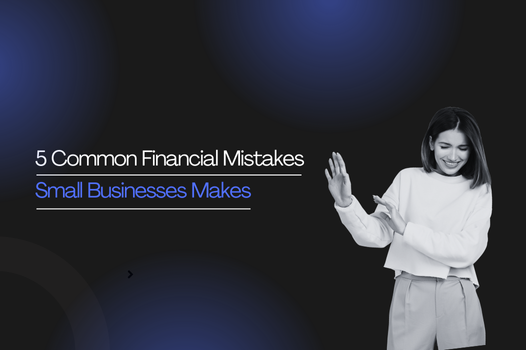 5 Common Financial Mistakes Small Businesses Make